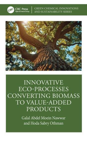 Innovative Eco-processes Converting Biomass to Value-added Products By Galal Abdel Moein Nawwar, Hoda Sabry Othman