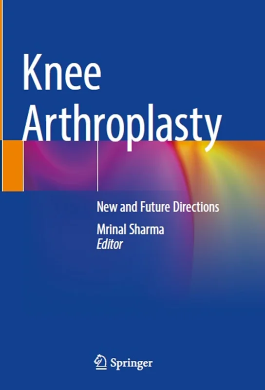 Knee Arthroplasty: New and Future Directions