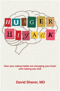 Hunger Hijack How your eating habits are changing your brain and making you sick