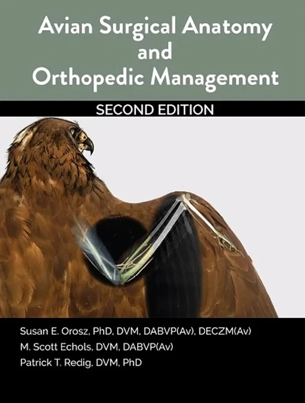 Avian Surgical Anatomy And Orthopedic Management, 2nd Edition