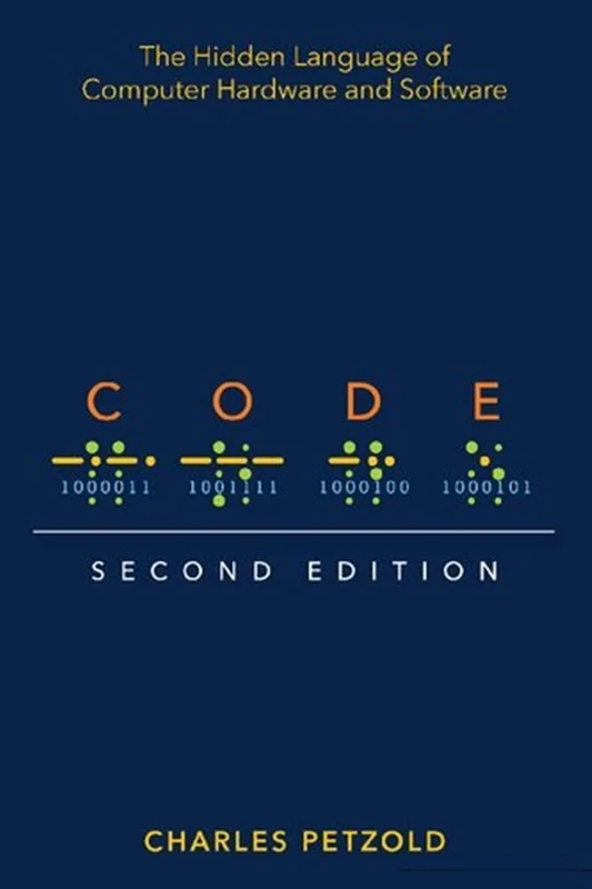 Code: The Hidden Language of Computer Hardware and Software