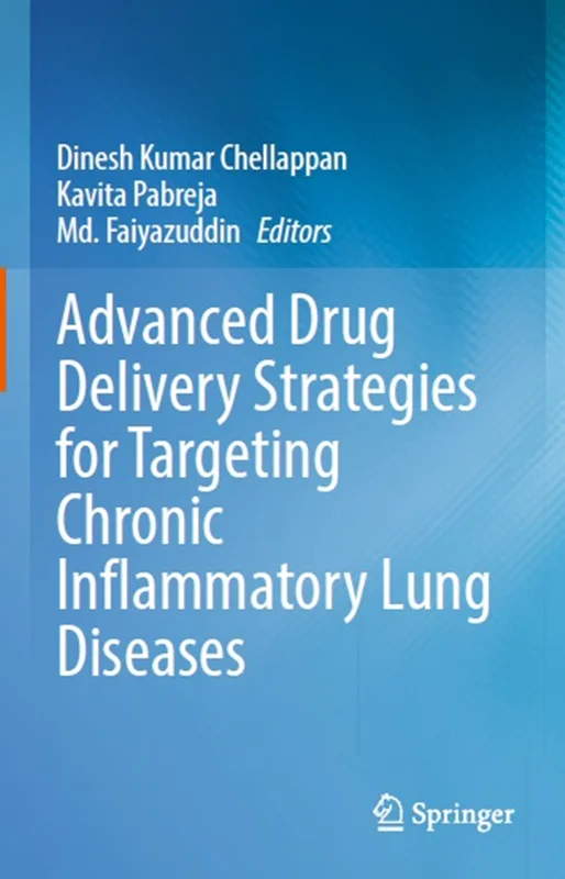 Advanced Drug Delivery Strategies for Targeting Chronic Inflammatory Lung Diseases