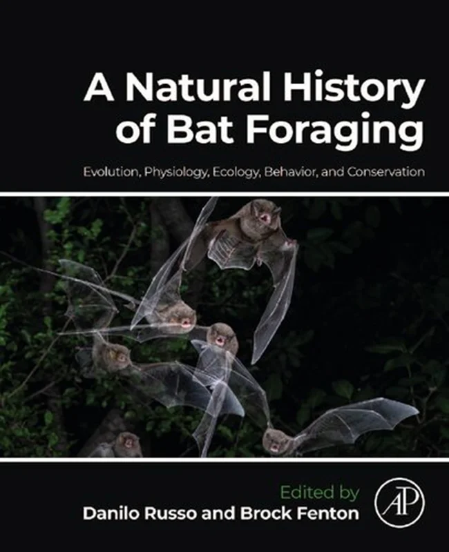 A natural history of bat foraging. Evolution, physiology, ecology, behavior, and conservation