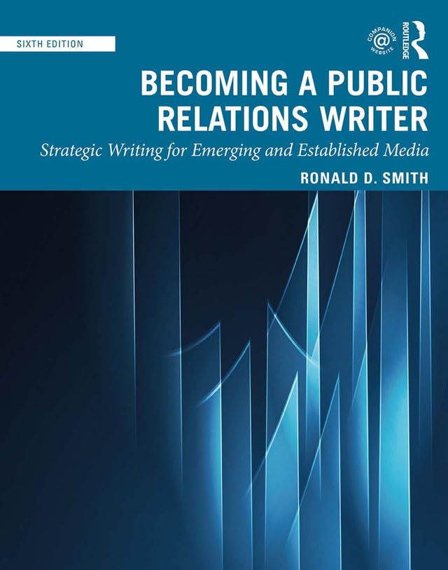 Becoming a Public Relations Writer: Strategic Writing for Emerging and Established Media 6th Edition