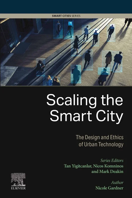 Scaling the Smart City: The Design and Ethics of Urban Technology (Smart Cities)