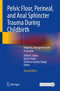 Pelvic Floor, Perineal, and Anal Sphincter Trauma During Childbirth (2nd ed.) Diagnosis, Management and Prevention