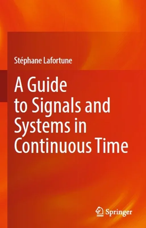 A Guide to Signals and Systems in Continuous Time