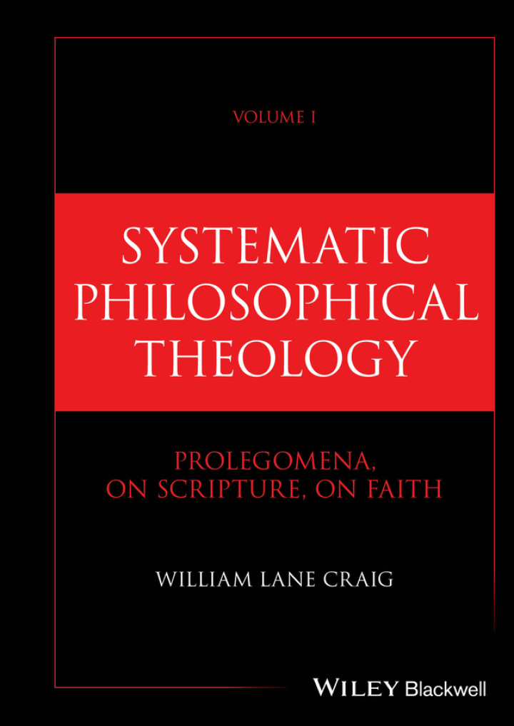 Systematic Philosophical Theology, Volume 1: Prolegomena, On Scripture, On Faith