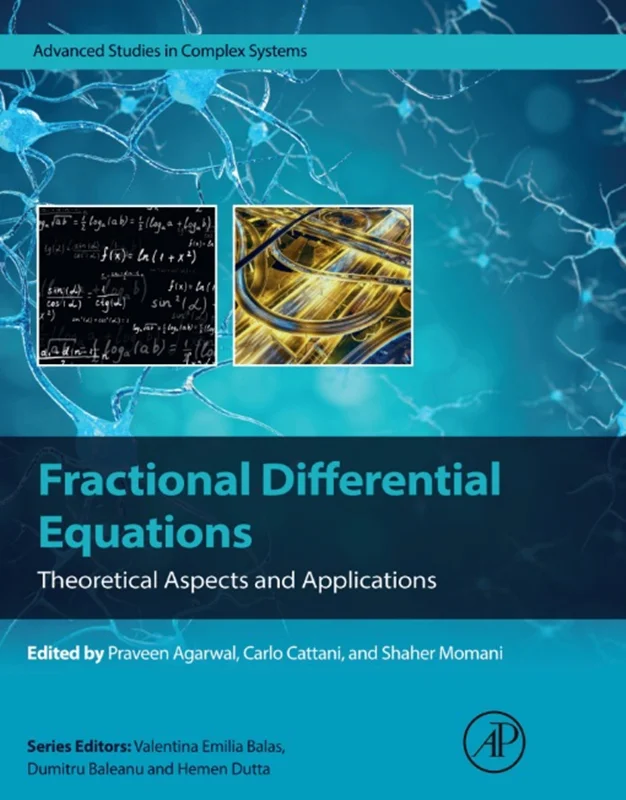 Fractional Differential Equations: Theoretical Aspects and Applications (Advanced Studies in Complex Systems)