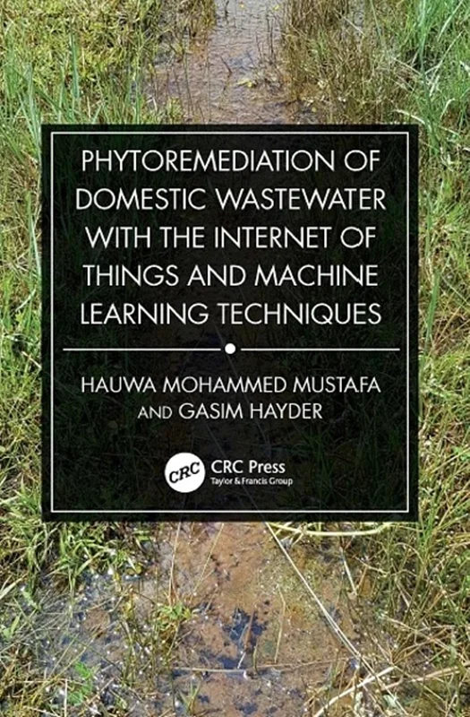 Phytoremediation of Domestic Wastewater with the Internet of Things and Machine Learning Techniques