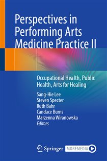 Perspectives in Performing Arts Medicine Practice II Occupational Health, Public Health, Arts for Healing