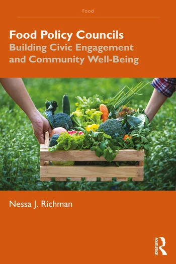 Food Policy Councils Building Civic Engagement and Community Well-Being By Nessa J. Richman