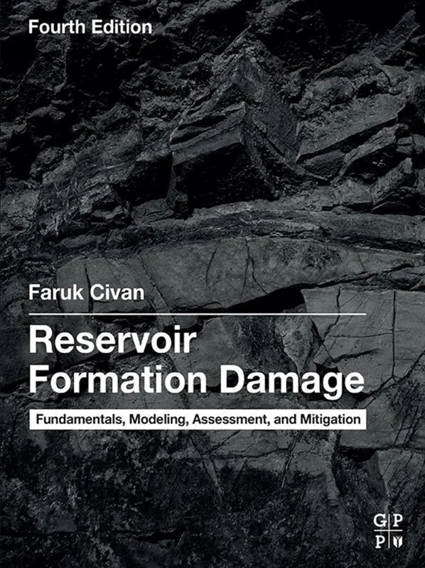 Reservoir Formation Damage: Fundamentals, Modeling, Assessment, and Mitigation 4th Edition