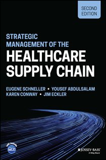 Strategic Management of the Healthcare Supply Chain (2nd ed.)
