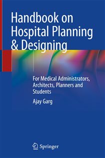 Handbook on Hospital Planning & Designing For Medical Administrators, Architects, Planners and Students