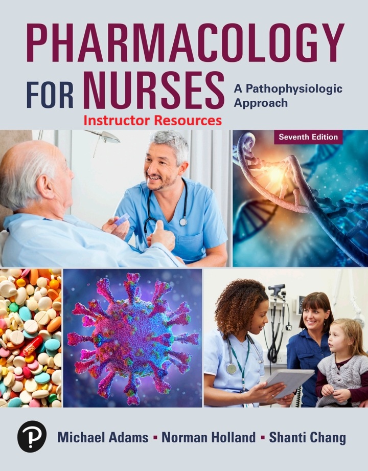 Instructor Resources for Pharmacology for Nurses: A Pathophysiologic Approach, 7th Edition (Instructor's Manual + Test Bank + Image Files + Standards Correlations + PowerPoint Presentations)