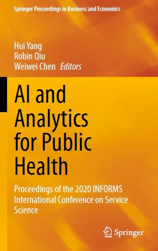 AI and Analytics for Public Health: Proceedings of the 2020 INFORMS International Conference on Service Science