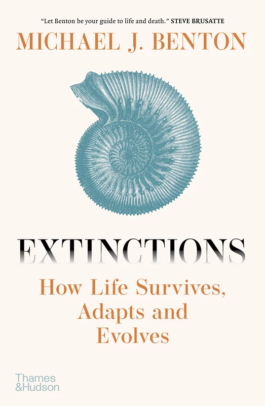 Extinctions: How Life Survives, Adapts and Evolves