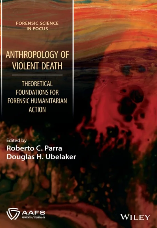 Anthropology of Violent Death: Theoretical Foundations for Forensic Humanitarian Action