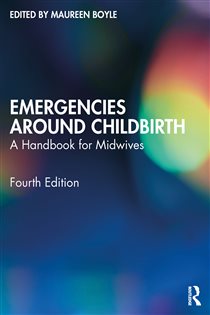 Emergencies Around Childbirth (4th ed.) A Handbook for Midwives