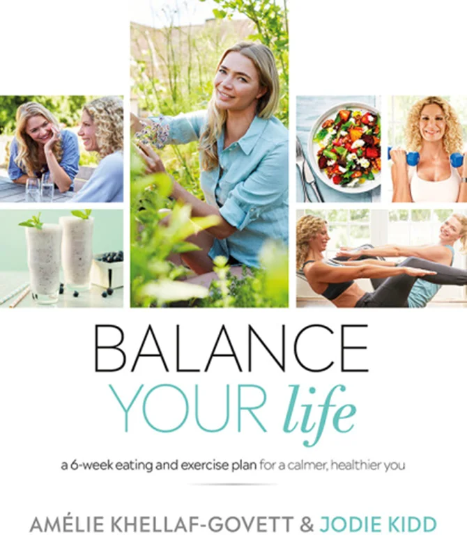 Balance Your Life: A 6-week Eating and Exercise Plan for a Calmer, Healthier You