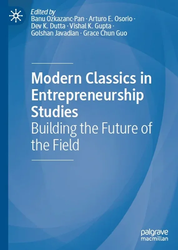 Modern Classics in Entrepreneurship Studies: Building the Future of the Field