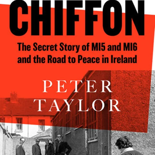 Operation Chiffon: The Secret Story of MI5 and MI6 and the Road to Peace in Ireland