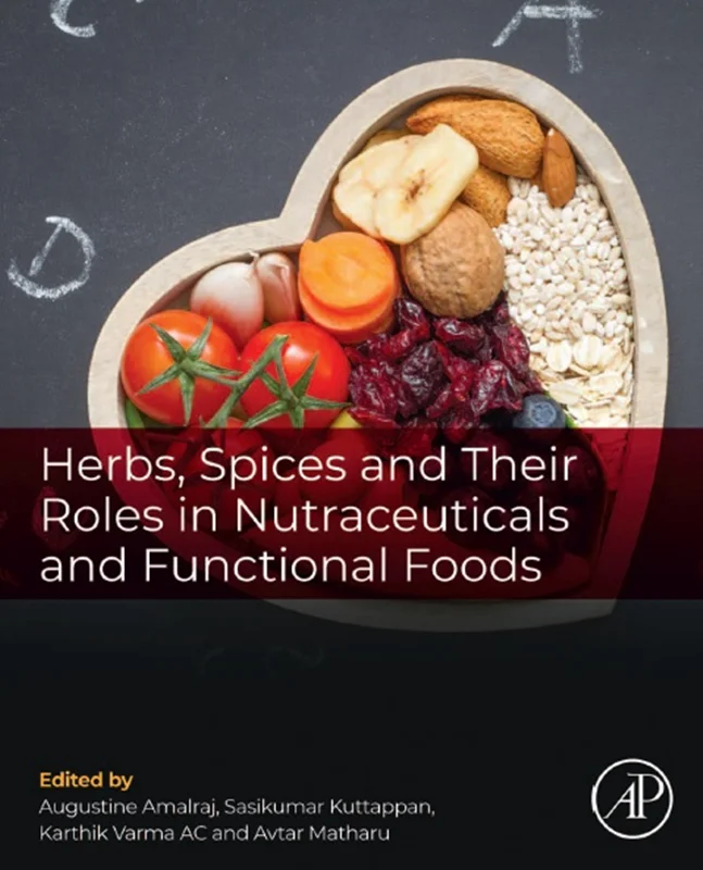 Herbs, Spices and Their Roles in Nutraceuticals and Functional Foods