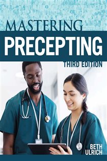 Mastering Precepting, Third Edition (3rd ed.) A Nurse's Handbook for Success