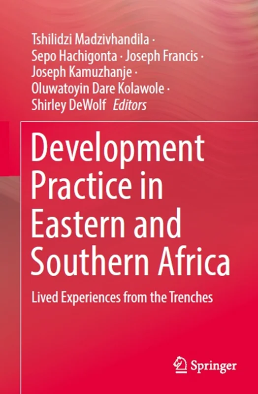 Development Practice in Eastern and Southern Africa: Lived Experiences from the Trenches