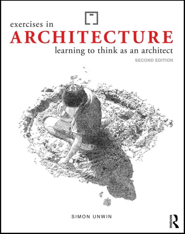 Exercises in Architecture: Learning to Think as an Architect