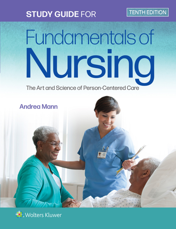 Study Guide for Fundamentals of Nursing: The Art and Science of Person-Centered Care 10th Edition