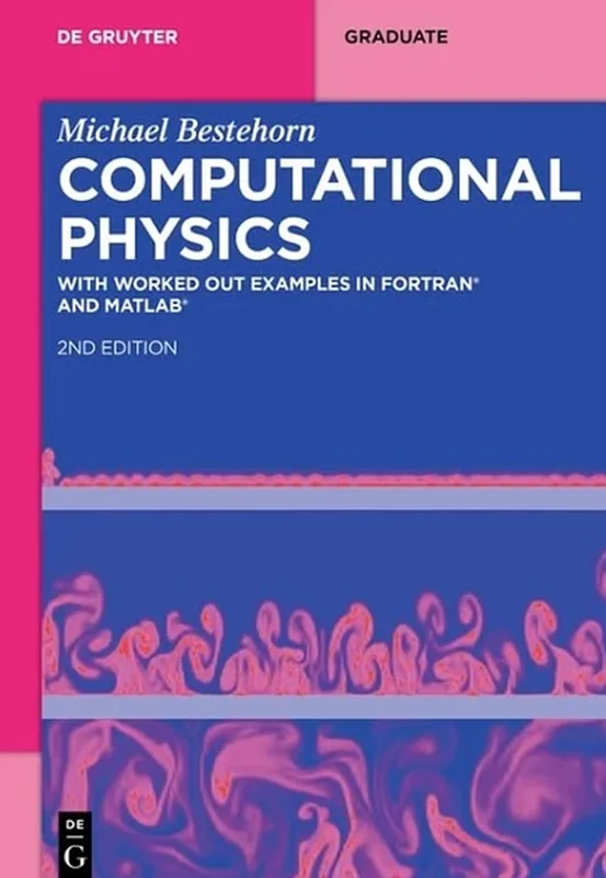 Computational Physics: With Worked Out Examples in FORTRAN® and MATLAB®