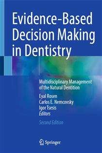 Evidence-Based Decision Making in Dentistry (2nd ed.) Multidisciplinary Management of the Natural Dentition