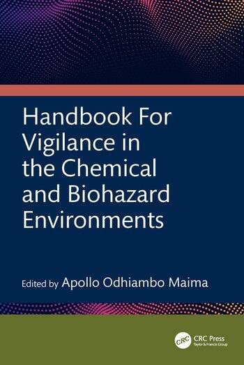 Handbook For Vigilance in the Chemical and Biohazard Environments Edited By Apollo Odhiambo Maima
