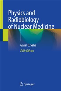 Physics and Radiobiology of Nuclear Medicine (5th ed.)