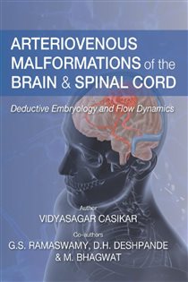 Arteriovenous Malformations of the Brain and Spinal Cord Deductive Embryology and Flow Dynamics