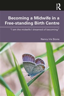 Becoming a Midwife in a Free-standing Birth Centre “I am the midwife I dreamed of becoming”