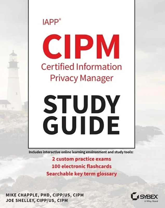 IAPP CIPM Certified Information Privacy Manager Study Guide