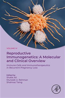 Reproductive Immunogenetics: A Molecular and Clinical Overview Immune Cells and Immunotherapeutics in Recurrent Pregnancy Loss