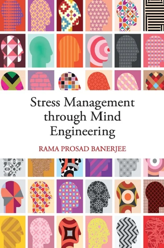 Stress Management through Mind Engineering