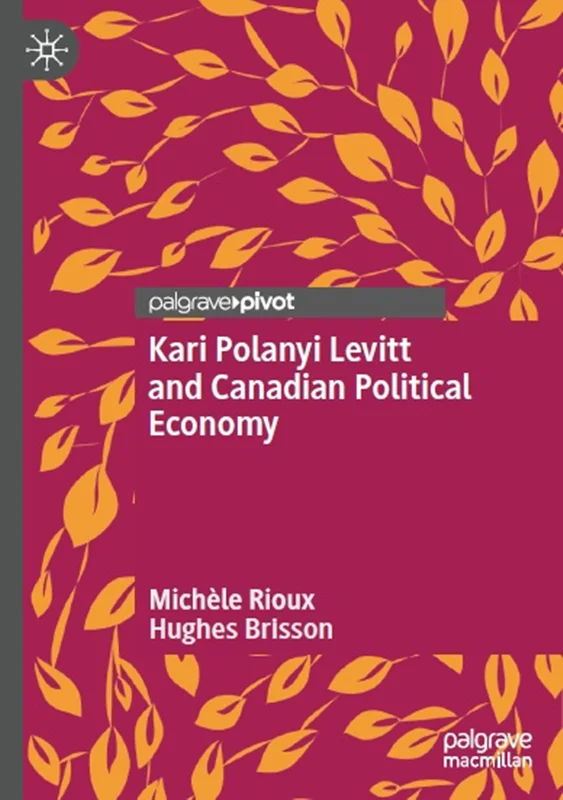 Kari Polanyi Levitt and Canadian Political Economy