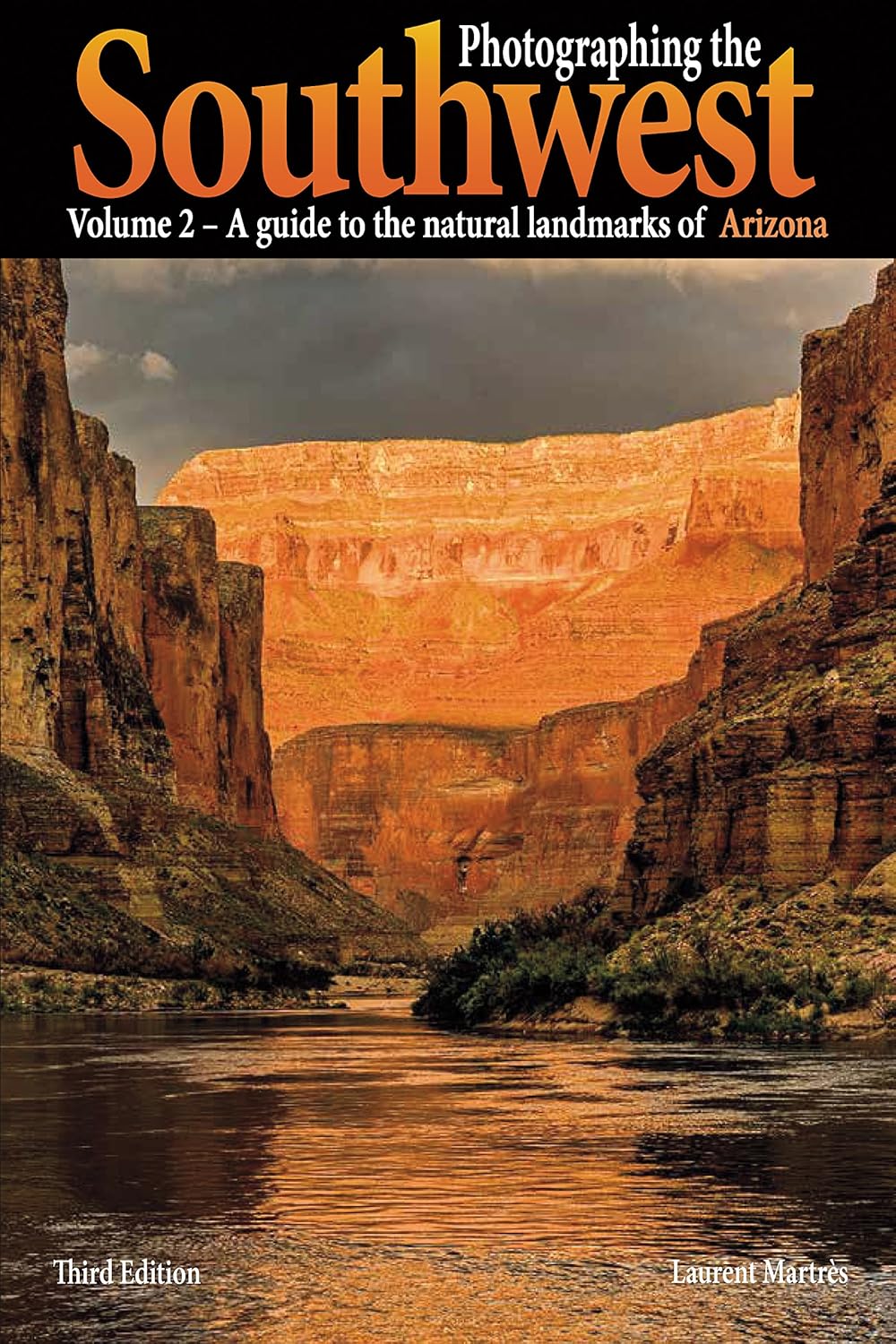 Photographing the Southwest, Volume 2: A guide to the natural landmarks of Arizona 3rd Edition