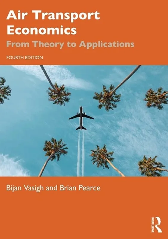 Air Transport Economics: From Theory to Applications 4th Edition