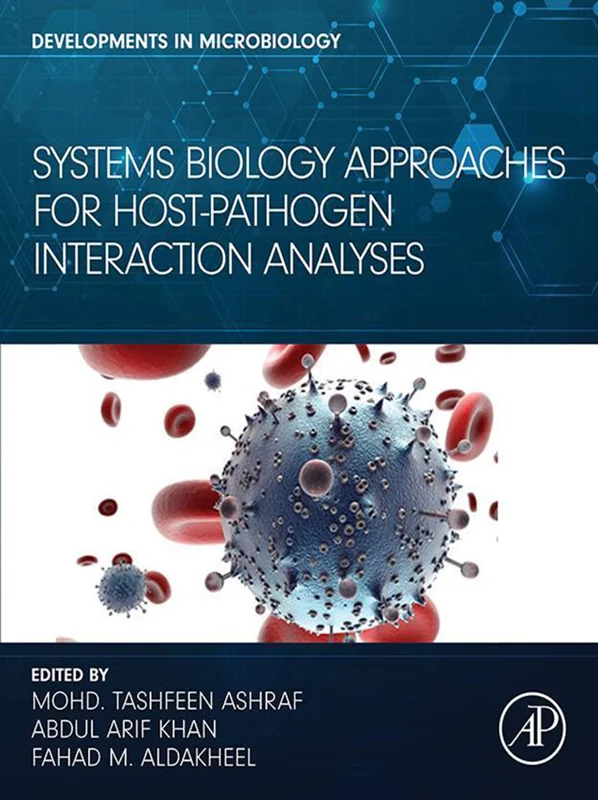 Systems Biology Approaches for Host-Pathogen Interaction Analysis (Developments in Microbiology)