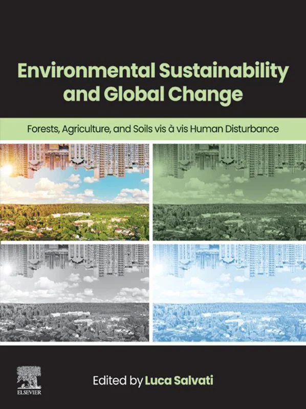 Environmental Sustainability and Global Change: Forests, Agriculture, and Soils vis à vis Human Disturbance