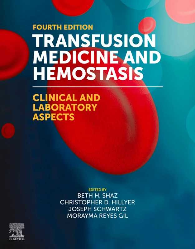 Transfusion Medicine and Hemostasis: Clinical and Laboratory Aspects 4th Edition