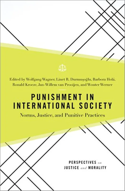 Punishment in International Society: Norms, Justice, and Punitive Practices (Perspectives on Justice and Morality)