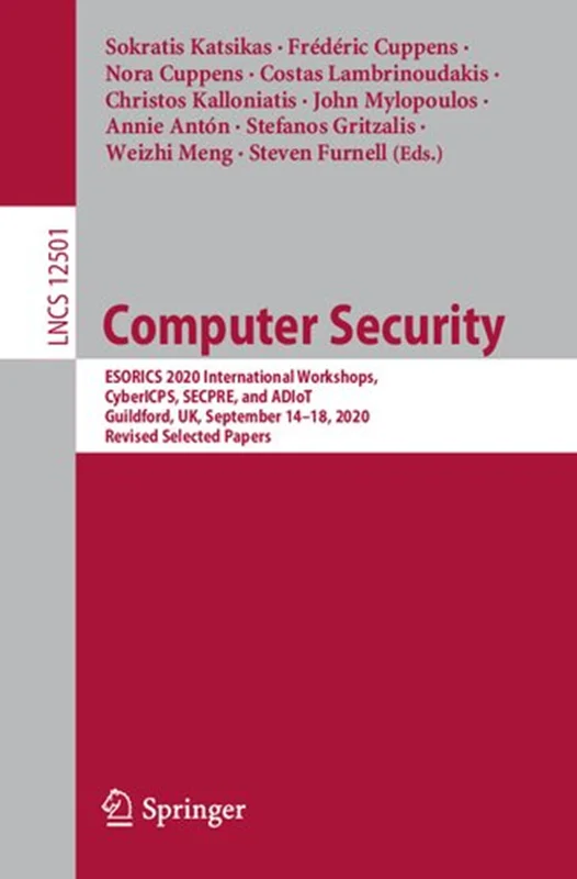 Computer Security: ESORICS 2020 International Workshops, CyberICPS, SECPRE, and ADIoT, Guildford, UK, September 14–18, 2020, Revised Selected Papers