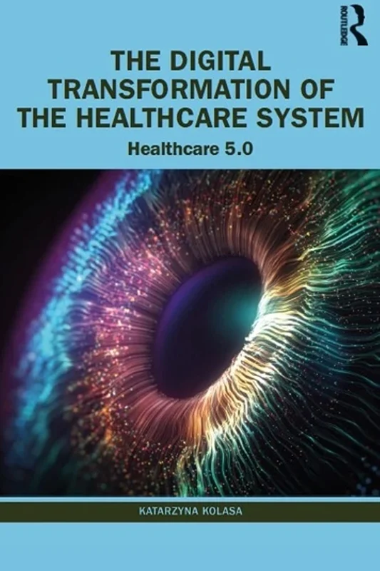 The Digital Transformation of the Healthcare System: Healthcare 5.0